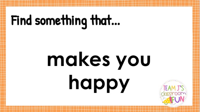 Photo of Scavenger Hunt example - Find something that makes you happy