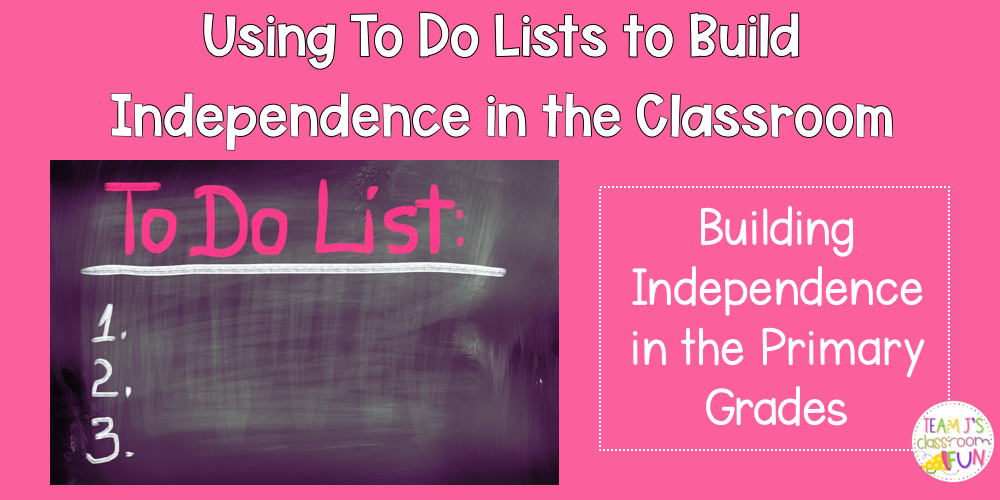 Blog header for Building Student Independence. Picture of To Do list with 3 items.
