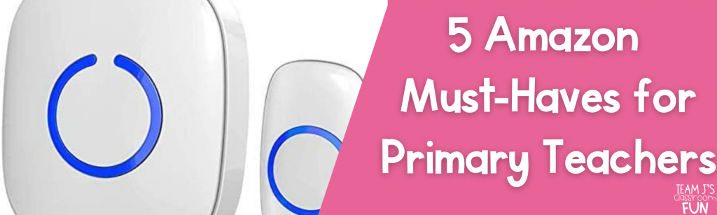 Blog header for 5 Amazon Must-Have Items for Primary Teachers