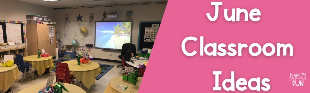 Blog header photo for June Classroom Ideas  - photo of beach room transformation