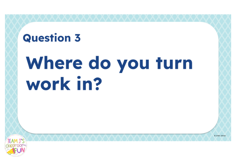 example slide from classroom expectations - where do you turn your work in